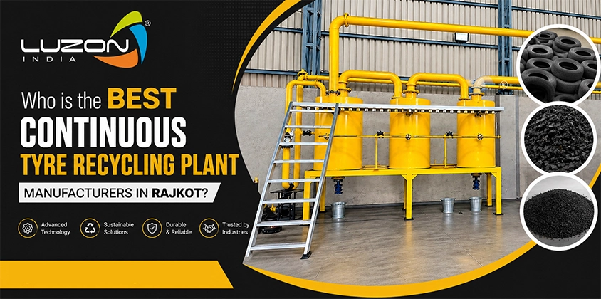 Who is the best Continuous Tyre Recycling Plant Manufacturers in Rajkot?